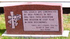 This church was constructed by Irish pioneers in 1837. May their faith, dedication and devotion be ever alive in their descendents. Most Rev. J. Edward Troy, D.D., Bishop of Saint John, July 1987.